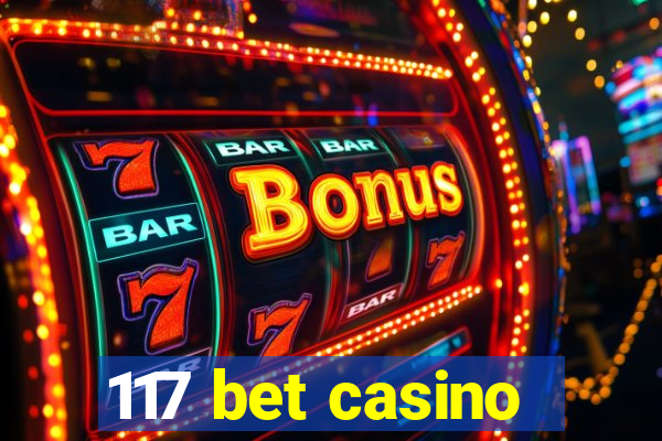 117 bet casino